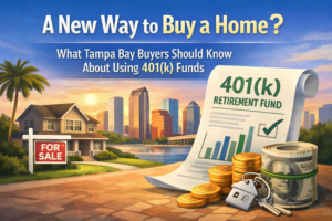 Using 401(k) Funds to Buy a Home in Tampa Bay: What Buyers Need to Know